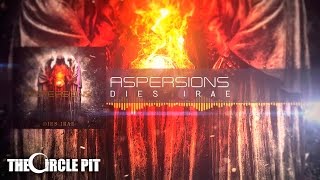 Aspersions  Dies Irae Official  The Circle Pit [upl. by Roshan644]