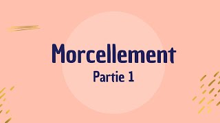 Morcellement [upl. by Chariot]