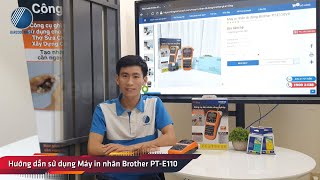 Hướng dẫn sử dụng Máy in nhãn cầm tay Brother PTE110VP [upl. by Aver666]