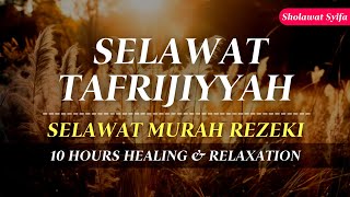 SELAWAT TAFRIJIYYAH MERDU SELAWAT MURAH REZEKI Sholawat Nariyah Paling Merdu Sholawat Nabi [upl. by Joerg]