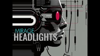 Mirage  Headlights [upl. by Lady]