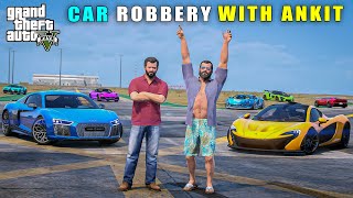 Luxury Car Robbery With Ankit  Gta V Gameplay [upl. by Swamy]