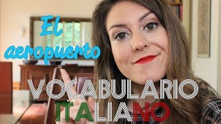 Italiano básico para viajar EL AEROPUERTO Vocabulario [upl. by Christianson]