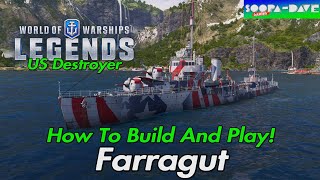 World Of Warships Legends Farragut US Destroyer How To Build And Play Guide [upl. by Weksler993]