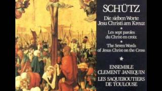 Heinrich Schütz Die sieben Worte Jesu Christi am Kreuz SWV 478 Ensemble Clement Janequin [upl. by Asillim]