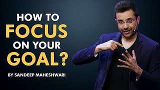 How to Focus on your Goal By Sandeep Maheshwari I Hindi [upl. by Twelve]