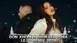 DON XHONI x DHURATA DORA  LEJ  REMIX 2024 TIKTOK TREND [upl. by Purpura632]