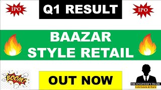 Baazar Style Q1 Results 2025  Baazar Style Retail Share Latest News  Style baazar IPO  Baazar ipo [upl. by Oiragelo]