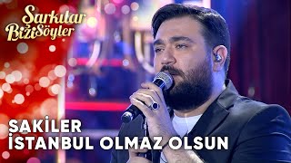 İstanbul Olmaz Olsun  Sakiler  Şarkılar Bizi Söyler  Performans [upl. by Alahc]