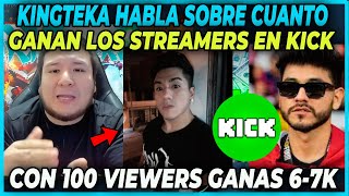 KINGTEKA HABLA SOBRE CUANTO DINERO GANAN LOS STREAMERS EN KICK PERU [upl. by Nabroc386]