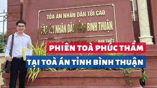 Quá trình tham gia phiên toà phúc thẩm vụ án tranh chấp đất đai tại Toà án nhân dân tỉnh Bình Thuận [upl. by Llenol]