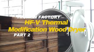 HFV Thermal Modification Wood Dryer [upl. by Ecinerev999]