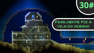 CONSTRUINDO a VILA do oceano  Terraria 30 [upl. by Arahat]