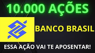 CHEGUEI A 10000 AÃ‡Ã•ES DO BANCO DO BRASIL BBAS3  QUANTO EU GANHO DE DIVIDENDOS EM 2023 [upl. by Sardse]