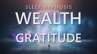 Sleep Hypnosis for Wealth and Gratitude Prosperity Attraction Sleep Meditation for Abundance [upl. by Rokach]