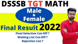 DSSSB TGT MATH MALE amp FEMALE 2022 Final Result  Cut off  Waiting List  Rejection List [upl. by Prevot]