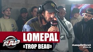 Lomepal quotTrop beauquot PlanèteRap [upl. by Ayamat]