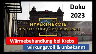 Dokumentarfilm  quotHyperthermie  die vierte Säule in der Onkologiequot Film in voller Länge [upl. by Ynhoj]