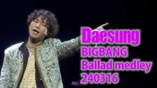 20240316 Daesung Dlite BIGBANG ballad medley Ds Road Fan Day [upl. by Adnahs232]