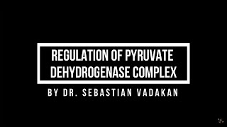 Regulation of Pyruvate Dehydrogenase Complex [upl. by Sillyrama]