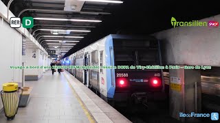 RER D Voyage à bord dune Z20500 IDFM mission DOPA de ViryChâtillon à Paris Gare de Lyon rerd [upl. by Blinnie]