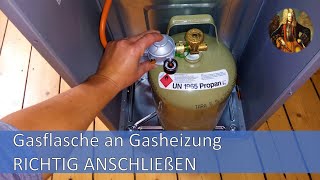 Gasflasche an Gasheizung RICHTIG anschließen [upl. by Enomis]