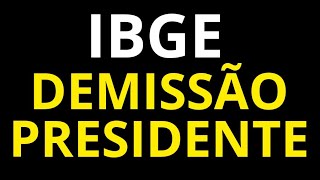 DEMISSÃO DA PRESIDENTE DO IBGE  E O CENSO 2021 [upl. by Kenleigh]