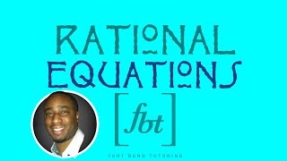 Solving Rational Equations fbt Equations Involving Rational Expressions [upl. by Ydroj65]