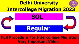 Delhi University Intercollege Migration 2023  Sol to Regular  Regular to Sol  Full Process [upl. by Esinart]