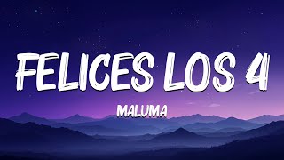 🎵Maluma  Felices los 4 LetraLyrics  Charles Letra [upl. by Fiester]