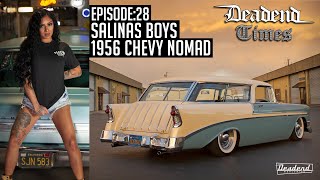 Deadend Times  Episode28  Salinas Boys 56 Chevy Nomad [upl. by Philipps]