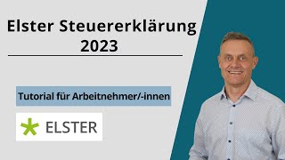 Elster Steuererklärung 2023 Tutorial  Arbeitnehmer Beispiel Einkommensteuererklärung [upl. by Earal]