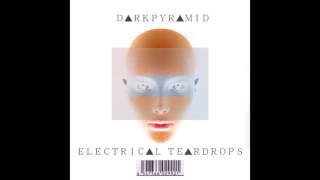 D▲RKPYR▲MID  ELECTRIC▲L TE▲RDROPS [upl. by Wilbert]