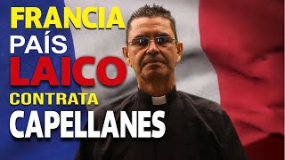 Francia Pais Laico contrata Capellanes de diferentes religiones [upl. by Akapol535]