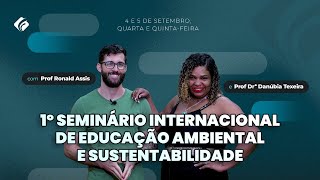 1° SEMINÁRIO INTERNACIONAL DE EDUCAÇÃO AMBIENTAL E SUSTENTABILIDADE DA FACUMINAS [upl. by Ree]