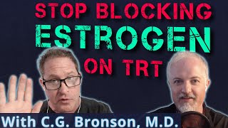 How Blocking Estrogen Kills a Major Benefit of TRT with CG Bronson MD [upl. by Rimidalb]