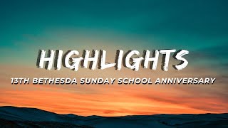 Highlights 13th Bethesda Sunday School Anniversary [upl. by Anoynek359]