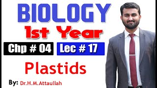 Plastids  Chapter 4  1st year Biology  Lec  17 [upl. by Eberhard]