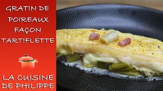 Gratin de poireaux façon tartiflette [upl. by Amaras]