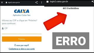 COMO CORRIGIR O ERRO 403 FORBIDDEN DO CAIXA TEM ERRO AO FAZER LOGIN CAIXA TEM [upl. by Alberic]