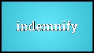 Indemnify Meaning [upl. by Keeley]