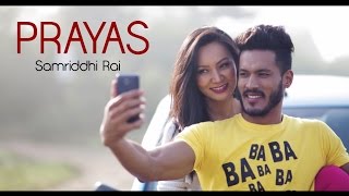 PRAYAS  Samriddhi Rai feat Rohit John Chhetri Official Music Video [upl. by Ahsenom164]