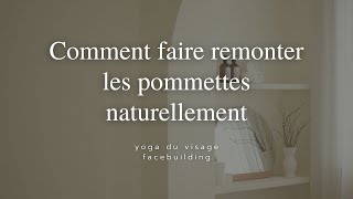 Comment faire remonter les pommettes naturellement  Yoga du Visage et Facebuilding [upl. by Intihw]