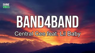 Central Cee  BAND4BAND Lyrics feat Lil Baby  Im not in the mood cause my flight delayed [upl. by Essy287]