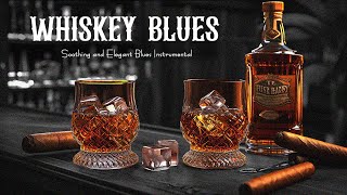 Whiskey Blues Night  Soothing and Elegant Blues Instrumental for Tranquil  Ballads Blues [upl. by Justinian574]