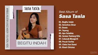 SASA TASIA FULL ALBUM COVER AKUSTIK TERBAIK  BEGITU INDAH  SEBERKAS SINAR [upl. by Sidnee]