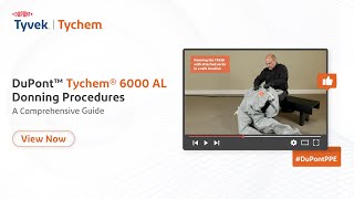 DuPont™ Tychem® 6000 AL Donning Procedures  A Comprehensive Guide [upl. by Brozak124]