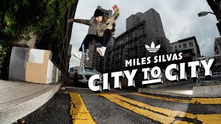 Miles Silvas quotCity to Cityquot adidas Part [upl. by Aicinod]