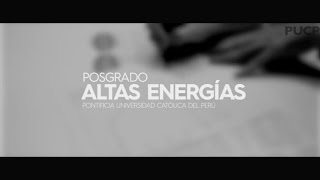 Altas Energías  Investigación Doctorado y Maestría en Física PUCP [upl. by Esahc]