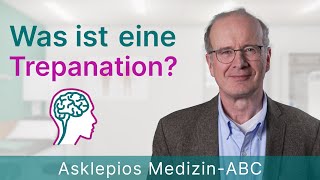 Was ist eine Trepanation  Medizin ABC  Asklepios [upl. by Grew]